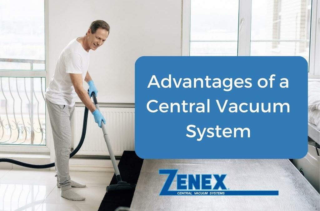 benefits of central vacuum system, advantages of central vacuum system